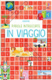 In viaggio. Giochi e rompicapi